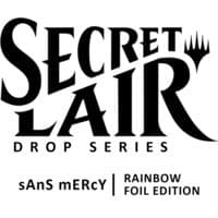 Secret Lair Drop: sAnS mERcY - Rainbow Foil Edition